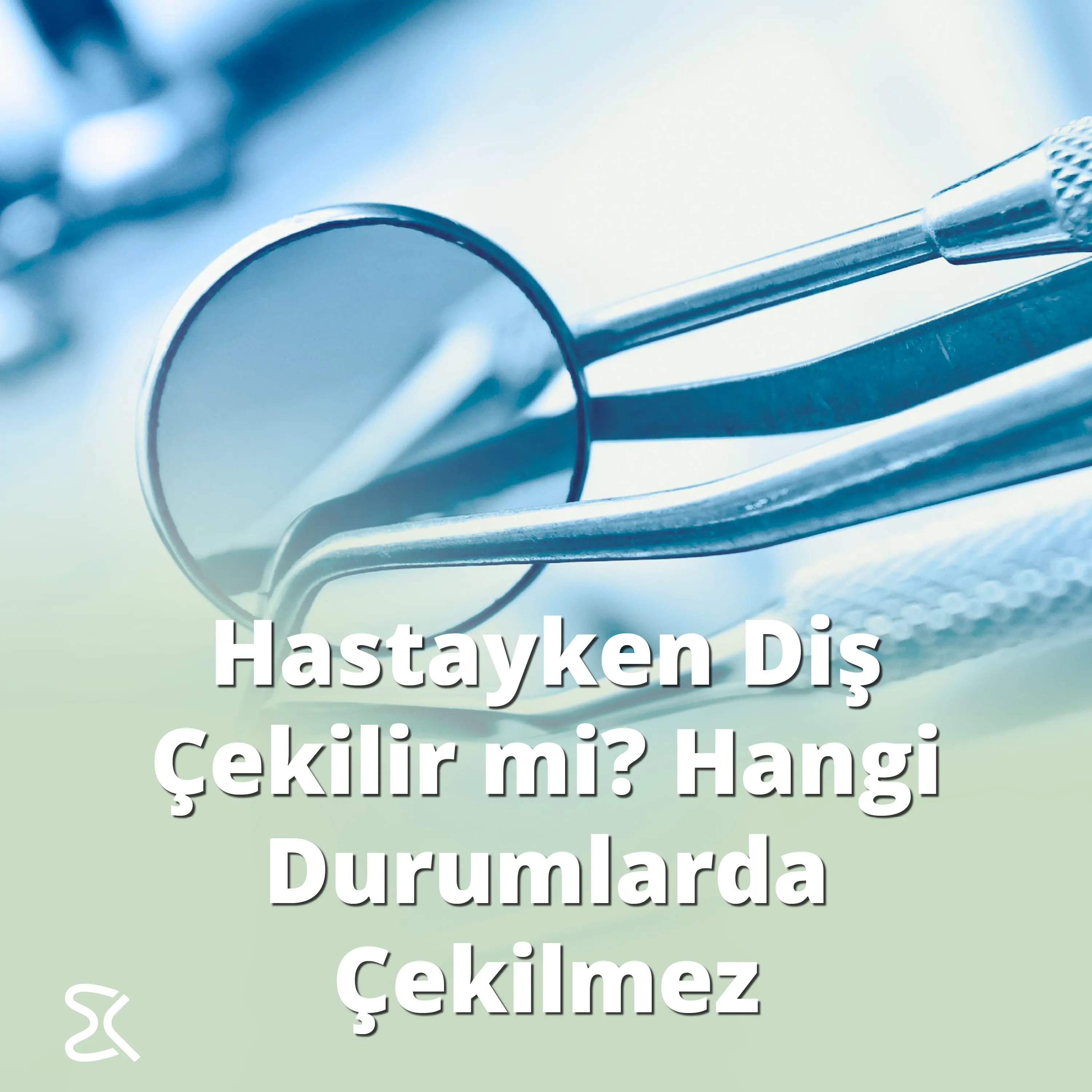 Hastayken Diş Çekilir mi? Hangi Durumlarda Çekilmez