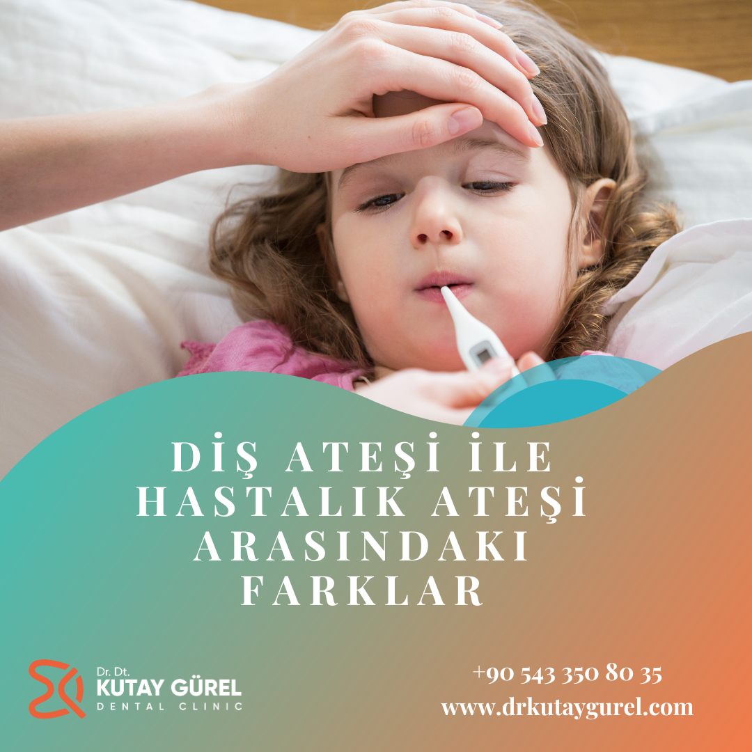 Diş Ateşi ile Hastalık Ateşi Arasındaki Farklar