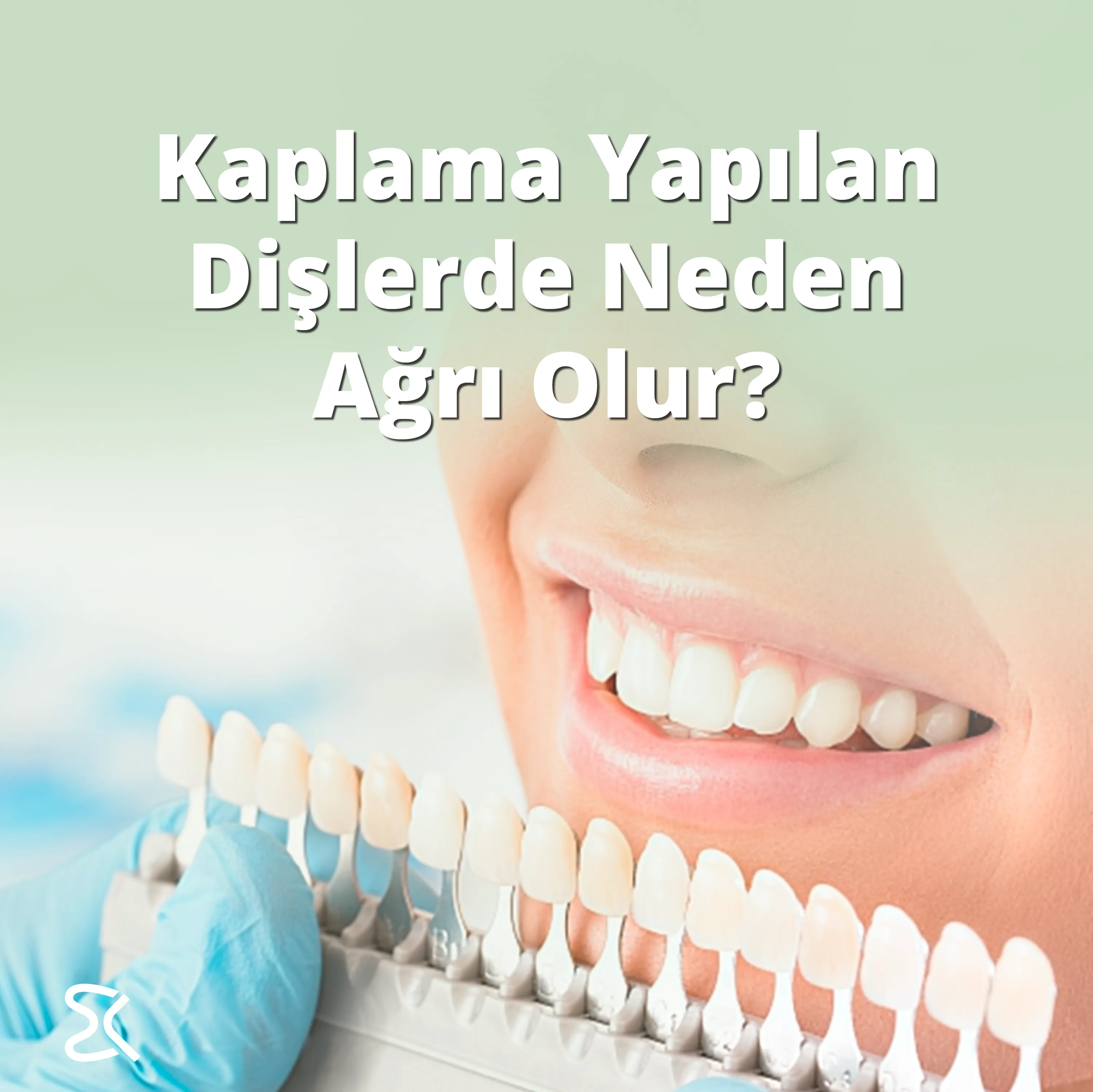 Kaplama Yapılan Dişlerde Neden Ağrı Olur?